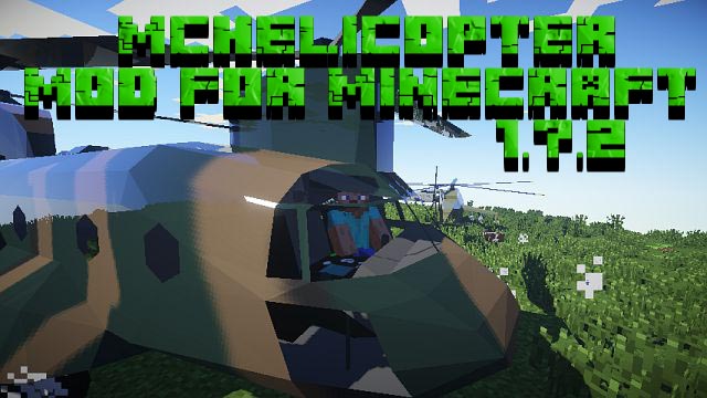 Download mod for Minecraft 1.7.2 / MCHelicopter