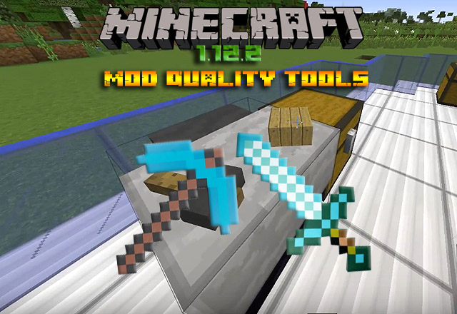 Mod Quality Tools for Minecraft 1.12.2 / Free Download