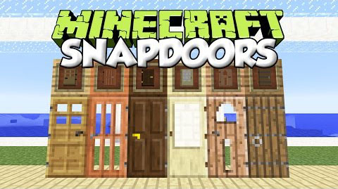 Mod for Minecraft 1.7.10 / Snap Doors
